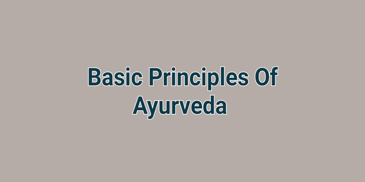 Basic Principles of Ayurveda Competitionindia